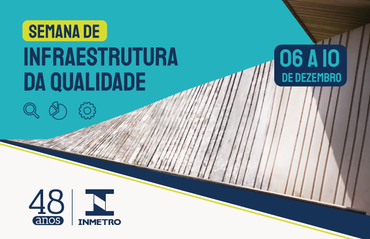 Semana de Infraestrutura da Qualidade vem aí!