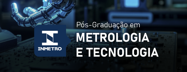 Programa de Pós-Graduação em Metrologia e Tecnologia (PPGMT)
