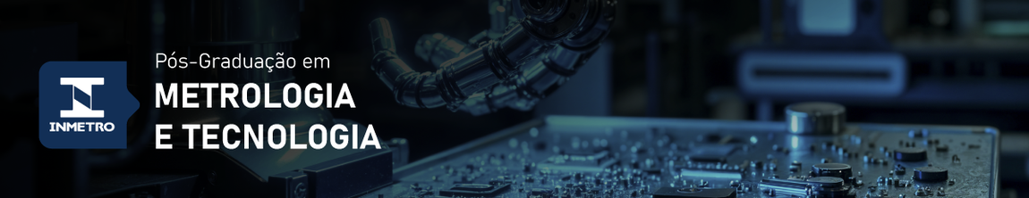 Programa de Pós-graduação em Metrologia e Tecnologia (PPGMT)