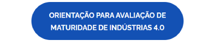 Orientação para avaliação de maturidade de indústrias 4.0