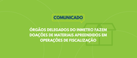 Covid 19: órgãos delegados do Inmetro fazem doações de materiais apreendidos em operações de fiscalização