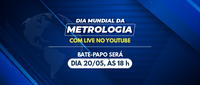 Inmetro comemora Dia da Metrologia com bate-papo no YouTube
