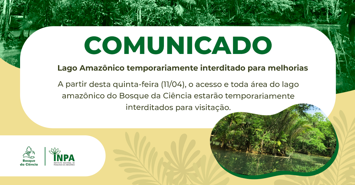COMUNICADO: Lago Amazônico temporariamente interditado para melhorias