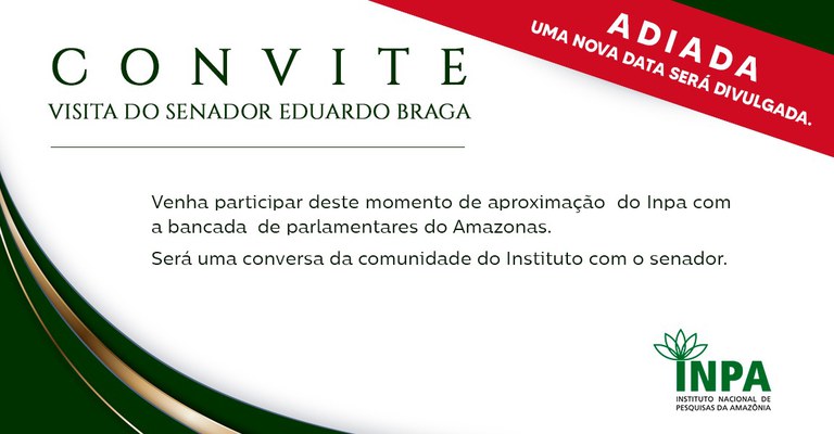 Convite_visita senador Braga_Debora Vale _ASCOM INPA.png