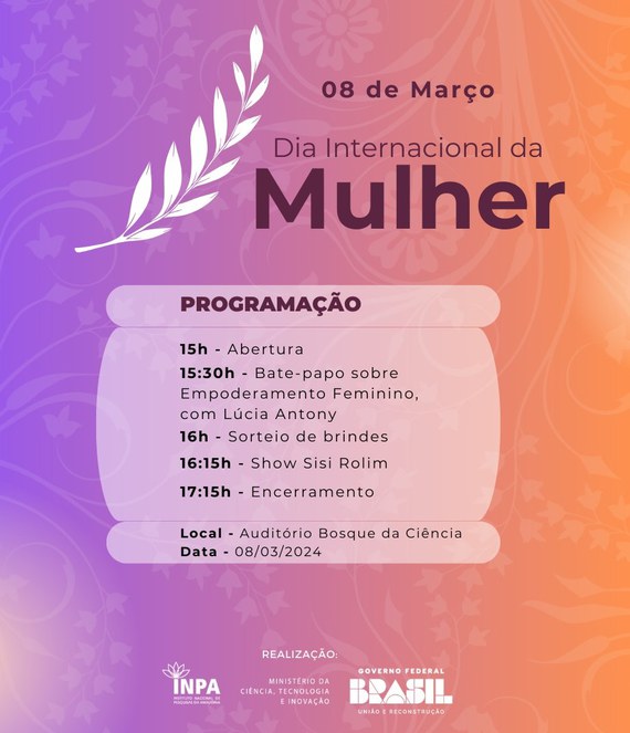 Programação Dia Internacional da Mulher no Inpa Crédito: Gisiane Lima e Rodrigo Verçosa/Inpa