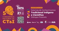 Inpa Promove Conferência sobre Sistemas de Conhecimentos Tradicional Indígena e Científico