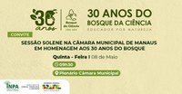 Bosque da Ciência do Inpa recebe homenagem pelos 30 anos na Câmara Municipal de Manaus