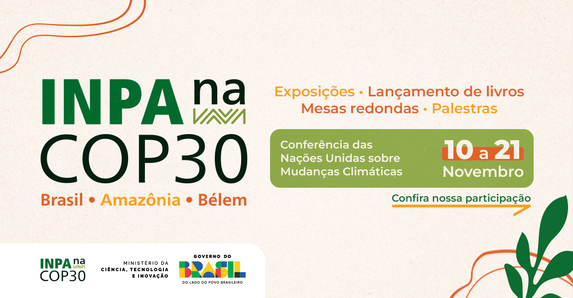 COP 30 - Cientistas do Inpa marcam presença em debates de proteção da Amazônia e impactos da mudança climática