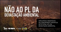 Inpa apoia manifesto da comunidade científica de veto total ao PL da Devastação