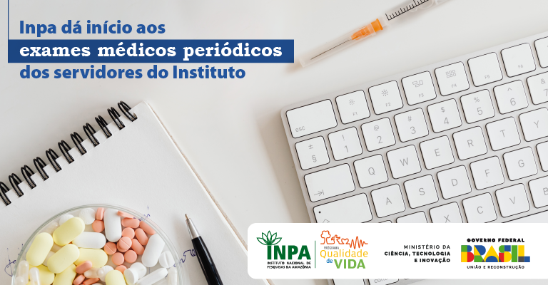 Inpa dá início aos exames médicos periódicos dos servidores do Instituto