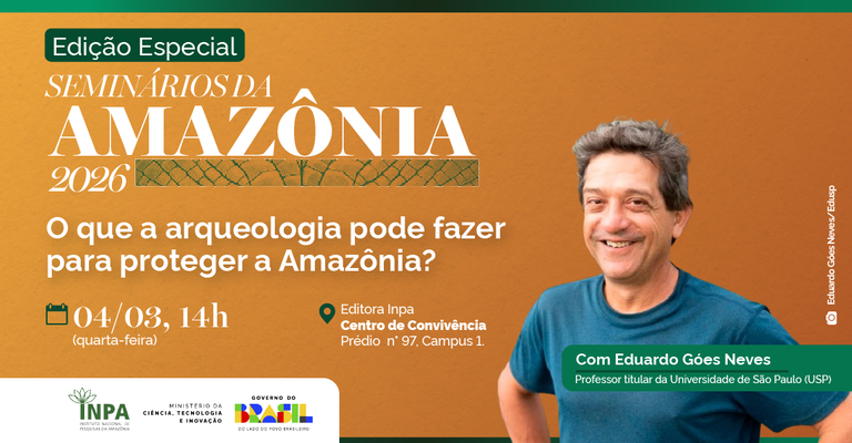 I seminarios da Amazônia 2026_Eduardo Neves_ banner portal especial (1)_Ascom Inpa.png