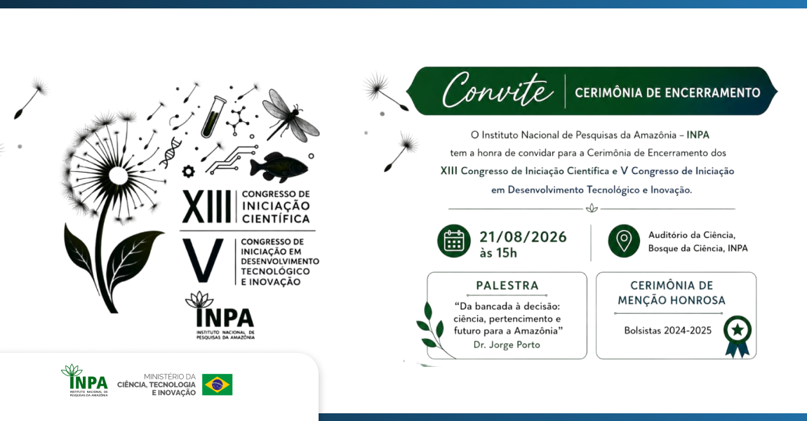 Inpa encerra nesta sexta o XIII Conic e o V Coniti com premiação de bolsistas e palestra sobre ciência e futuro da Amazônia