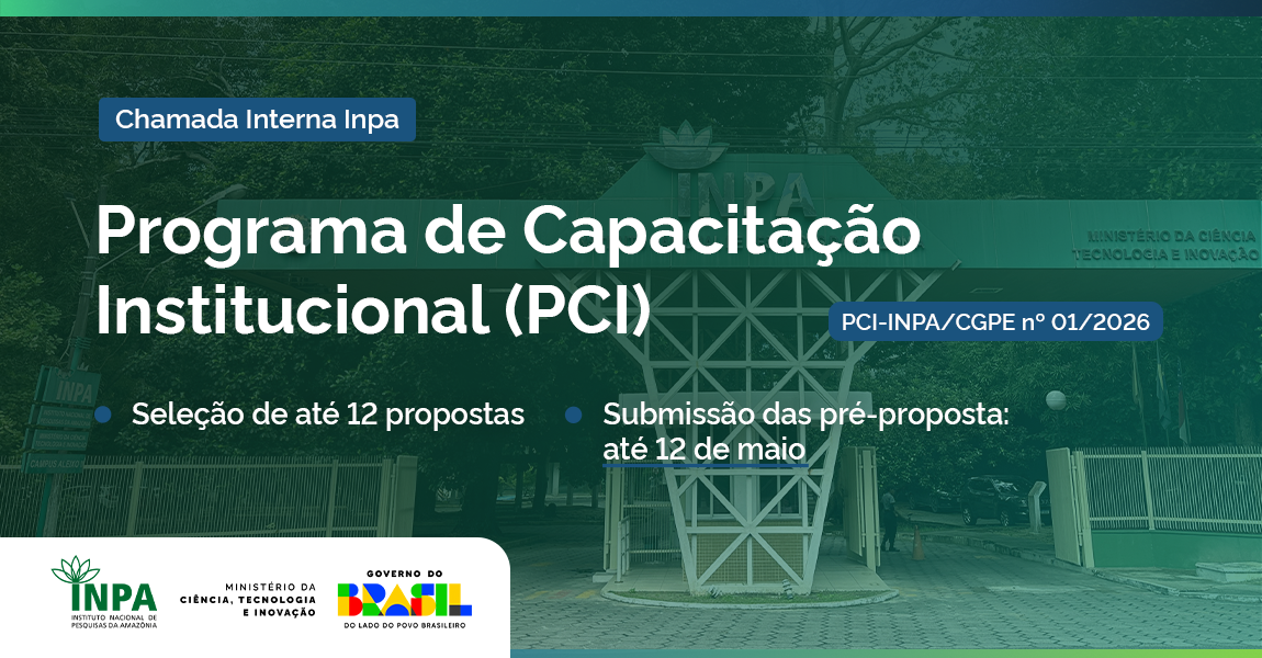 Inpa publica Chamada Interna para seleção de propostas institucionais para o novo PCI