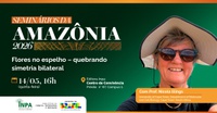 Seminários da Amazônia discute quebra de simetria bilateral em flores
