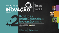 Café com Inovação e Seminário MCTI-Fortec debatem Políticas Institucionais para ICT