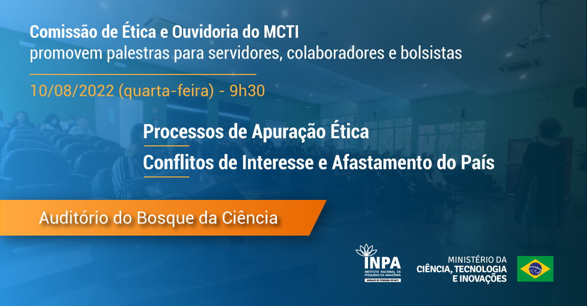 Comissão de Ética e Ouvidoria do MCTI realizam palestras para servidores e bolsistas do Inpa