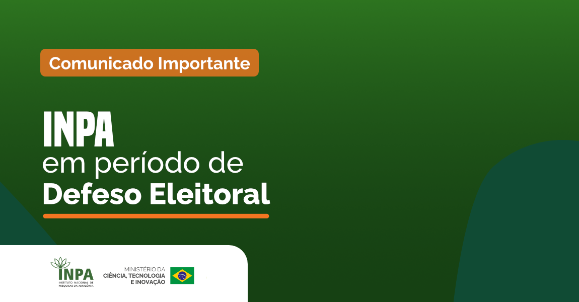 Comunicado sobre o defeso eleitoral - 04 de julho a 25 de outubro