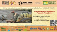 Grupo de Soberania Alimentar e Nutricional debate Aproveitamento do Pescado Amazônico