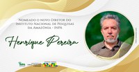 Henrique dos Santos Pereira é nomeado novo diretor do Inpa