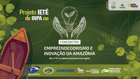 Inpa apresenta projeto Ieté no I Encontro de Empreendedorismo e Inovação da Amazônia