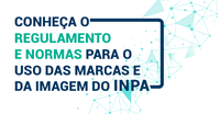 Inpa divulga regulamento sobre uso de marcas e imagem do Instituto
