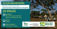 Inpa oferece 20 vagas para mestrado em Gestão de Áreas Protegidas da Amazônia