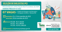 Inpa oferece sete bolsas no Programa de Capacitação Institucional