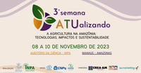 Inpa realiza 3ª edição da Semana ATUalizando da Pós-Graduação em Agricultura no Trópico Úmido