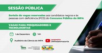 Inpa realiza sorteio de vagas do Concurso Público reservadas a candidatos negros e PCD