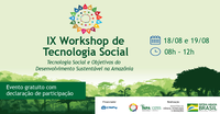 IX Workshop de Tecnologia Social do Inpa discute Objetivos do Desenvolvimento Sustentável na Amazônia