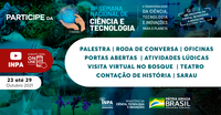Semana Nacional de Ciência e Tecnologia do Inpa destaca a transversalidade da C,T&I para o planeta
