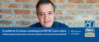 Ex-prefeito de São José dos Campos destaca a contribuição do INPE/MCTI para a ciência
