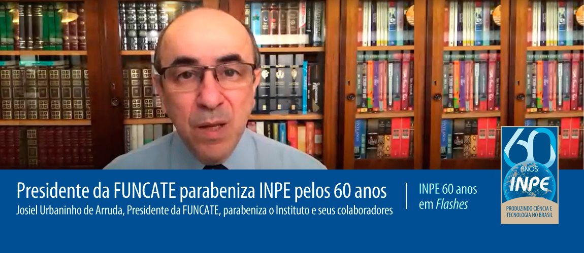 Imagem de destaque - Presidente da FUNCATE parabeniza INPE/MCTI pelos 60 anos