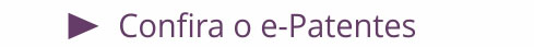 Confira o e-Patentes