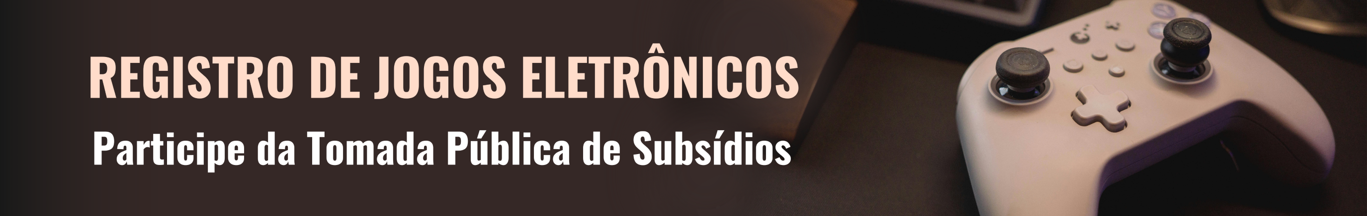 Tomada Pública de Subsídios sobre registro de jogos eletrônicos