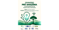 Cuiabá será sede do Seminário Pró-Amazônia sobre inovação e desenvolvimento sustentável