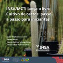INSAMCTI lança o livro Cultivo de cactos passo a passo para iniciantes