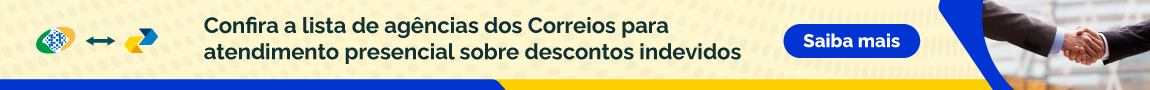 Confira a lista de agências dos Correios para atendimento presencial sobre descontos indevidos