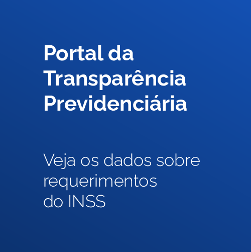 portal da transparência previdenciária - veja os dados sobre requerimentos do INSS