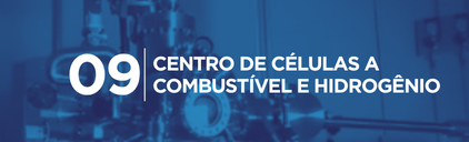 CENTRO DE CÉLULAS A COMBUSTÍVEL E HIDROGÊNIO