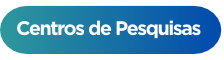 Acesse a lista dos centros de pesquisa.