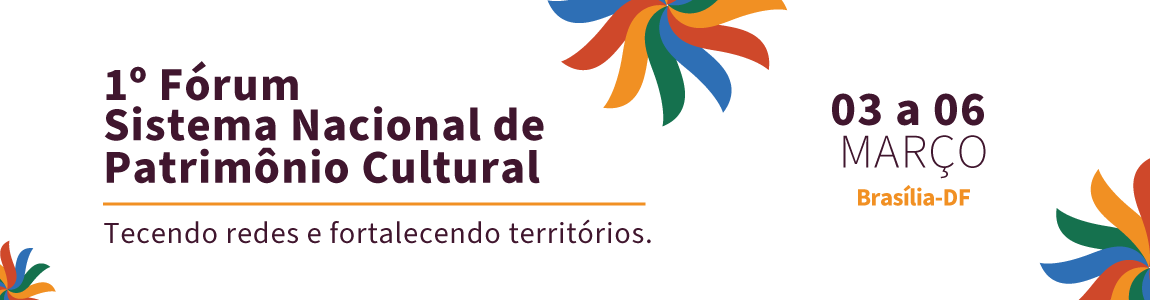 Fórum Sistema Nacional de Patrimônio Cultural