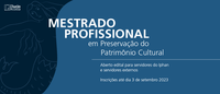 Aberta seleção do Mestrado em Preservação do Patrimônio Cultural para servidores públicos