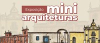 Edifícios tombados pelo Iphan são retratados na exposição “Mini Arquiteturas”, em Curitiba
