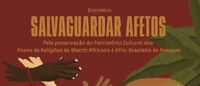 Encontro debate preservação do Patrimônio Cultural afro-brasileiro em Roraima