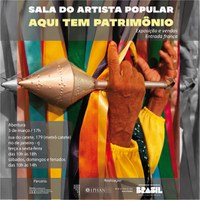 Exposição sobre bens registrados como Patrimônio Imaterial é inaugurada pela Sala do Artista Popular