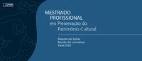 Iphan atualiza normativas do Mestrado Profissional em Preservação do Patrimônio Cultural