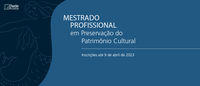 Iphan lança Edital 2023 do Mestrado Profissional para ampla concorrência