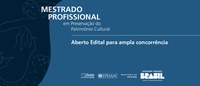 Iphan lança Edital 2024 do Mestrado Profissional para ampla concorrência