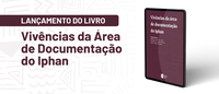 Livro “Vivências da área de documentação do Iphan” será lançado em 18/11